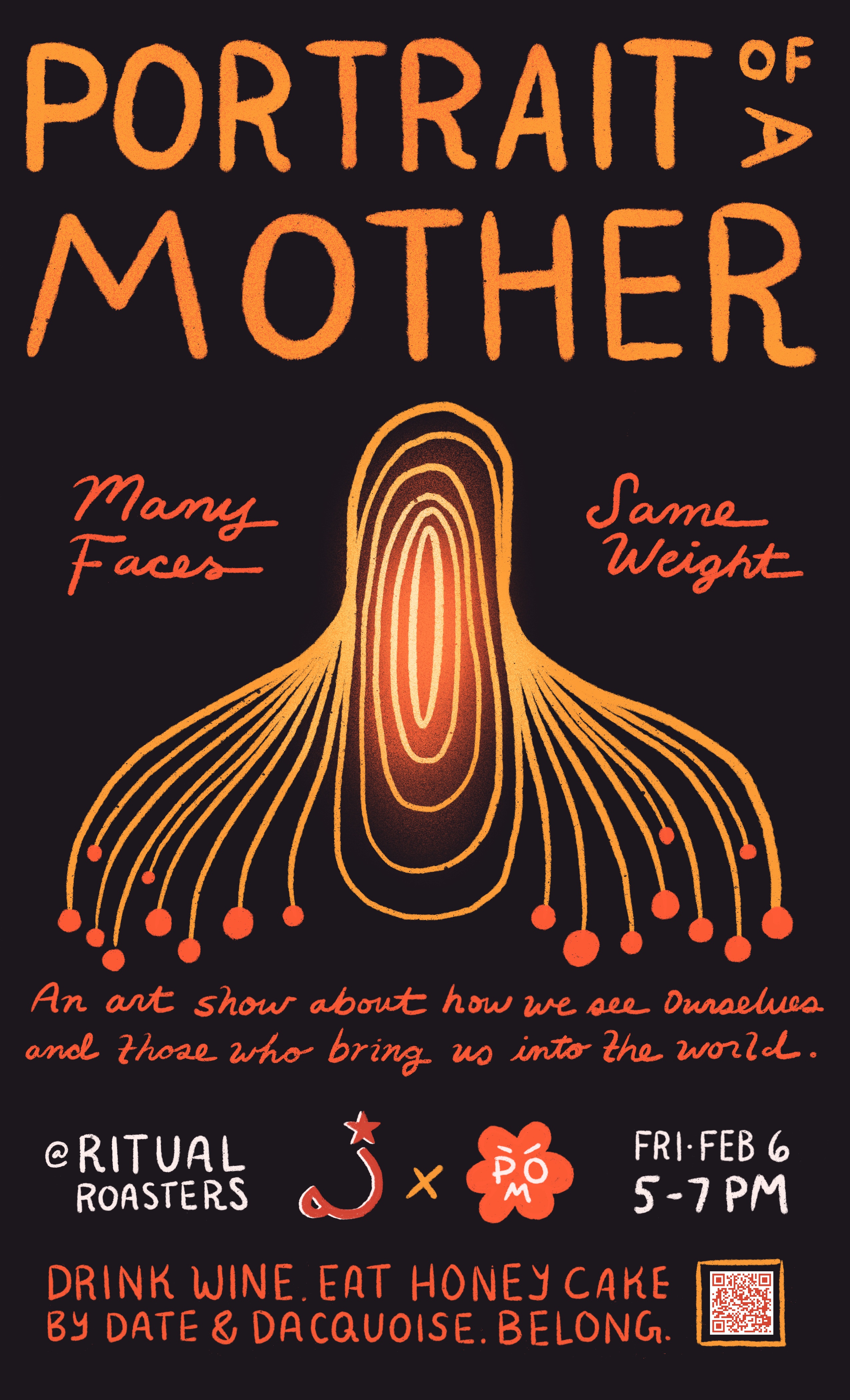 Portrait of a Mother — many faces, same weight. An art show about how we see ourselves and those who bring us into the world. @Ritual Roasters × POM, Fri Feb 6, 5–7PM. Drink wine, eat honey cake by Date & Dacquoise. Belong.
